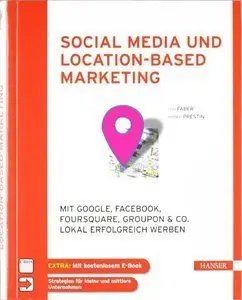 Social Media und Location-based Marketing: Mit Google, Facebook, Foursquare, Groupon & Co. lokal erfolgreich werben (repost)