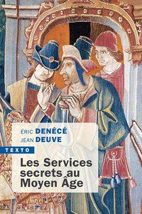 Les services secrets au Moyen Âge - Éric Denécé, Jean Deuve