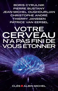 Collectif, "Votre cerveau n'a pas fini de vous étonner"