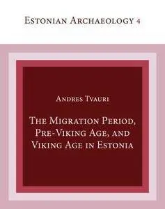 The Migration Period, Pre-Viking Age, and Viking Age in Estonia