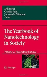 Presenting Futures (Yearbook of Nanotechnology in Society) (Repost)