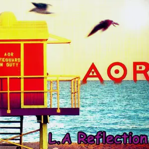 AOR - L.A Reflection (2002) [Remastered 2012]