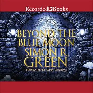 «Beyond the Blue Moon» by Simon R. Green