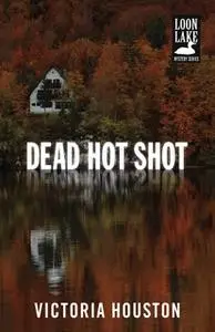 «Dead Hot Shot» by Victoria Houston