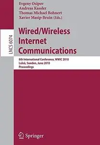 Wired/Wireless Internet Communications: 8th International Conference, WWIC 2010, Luleå, Sweden, June 1-3, 2010. Proceedings