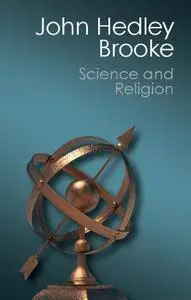 Science and Religion: Some Historical Perspectives