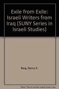 Exile from Exile: Israeli Writers from Iraq (Suny Series in Israeli Studies)