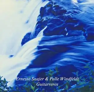 Ernesto Snajer & Palle Windfeldt - Guitarreros (1999) {ECM/Carmo}
