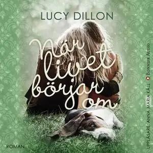 «När livet börjar om» by Lucy Dillon