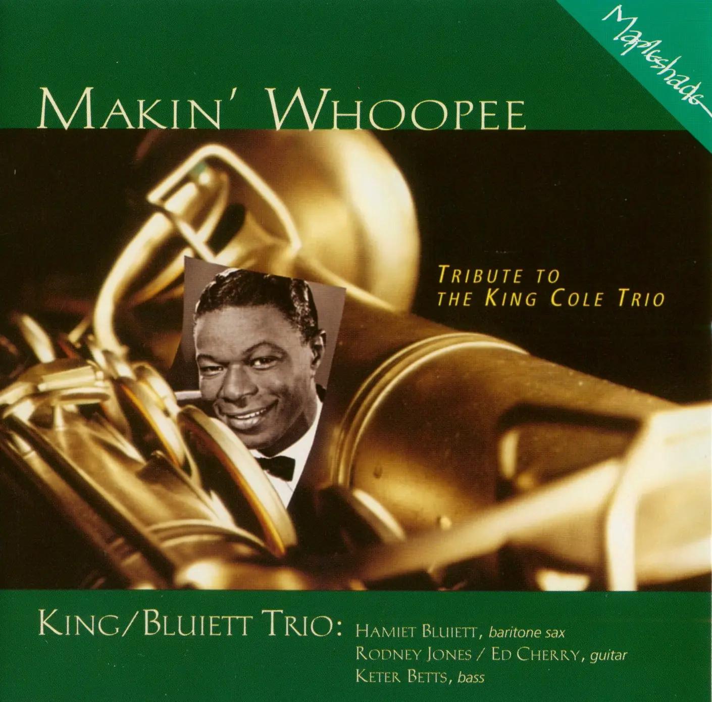 Hamiet Bluiett - Makin' Whoopee: A Tribute to the King Cole Trio (1997) {Mapleshade MS04832 rec 1996}