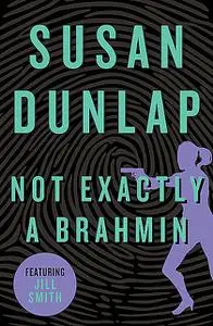 «Not Exactly a Brahmin» by Susan Dunlap