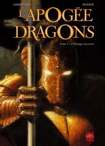 L'apogée des dragons - Tome 1 - L'héritage ancestral