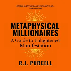 Metaphysical Millionaires: A Guide to Enlightened Manifestation. How to manifest using intention
