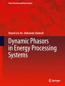 Dynamic Phasors in Energy Processing Systems