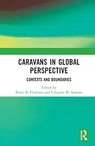 Caravans in Global Perspective: Contexts and Boundaries