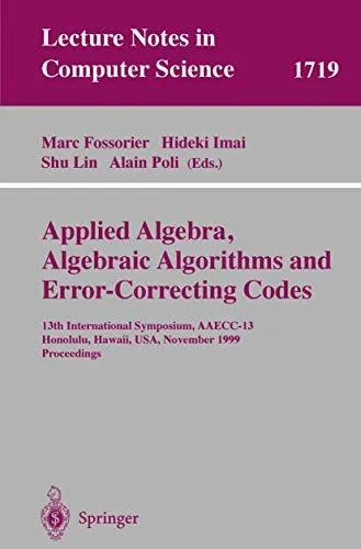 Applied Algebra, Algebraic Algorithms and Error-Correcting Codes: 13th International Symposium, AAECC-13 Honolulu, Hawaii, USA,