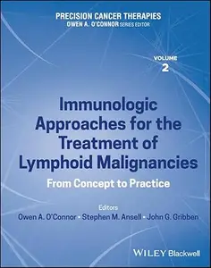 Precision Cancer Therapies, Immunologic Approaches for the Treatment of Lymphoid Malignancies, VOL 2