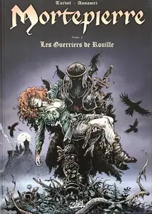 Mortepierre - Tome 2 - Les Guerriers De Rouille