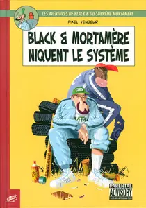 Black & Mortamère - Tome 1 - Black Et Mortamère Niquent Le Système