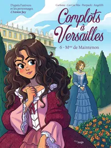 Complots à Versailles - Tome 6 - Mme de Maintenon