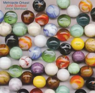 Metropole Orchestra, John Scofield, Vince Mendoza - 54 (2010)