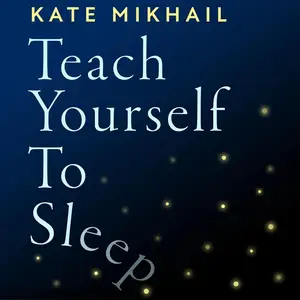 Teach Yourself to Sleep: An Ex-Insomniac's Guide