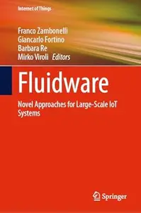 Fluidware: Novel Approaches for Large-Scale IoT Systems