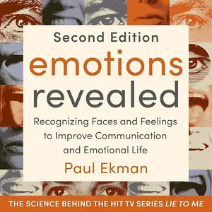 Emotions Revealed, Second Edition: Recognizing Faces and Feelings to Improve Communication and Emotional Life [Audiobook]