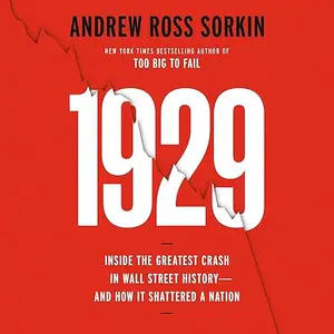 1929: Inside the Greatest Crash in Wall Street History—and How It Shattered a Nation [Audiobook]