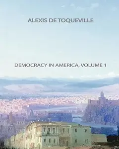 Democracy In America, Volume 1