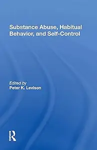 Substance Abuse, Habitual Behavior, And Selfcontrol