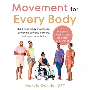 Movement for Every Body: An Inclusive Fitness Guide for Better Movement: Build Mind-Body Awareness [Audiobook]