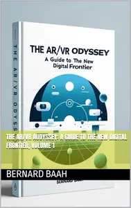 The AR/VR Audyssey: A Guide to The New Digital Frontier