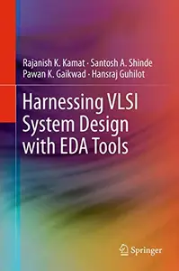 Harnessing VLSI System Design with EDA Tools