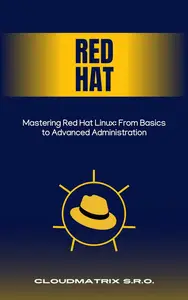 Mastering Red Hat Linux: From Basics to Advanced Administration