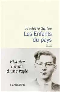 Les Enfants du pays : Histoire intime d'une rafle - Frédéric Sallée