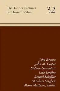 The Tanner Lectures on Human Values : Volume 32