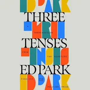 Three Tenses: A Transmission from the Nineties [Audiobook]