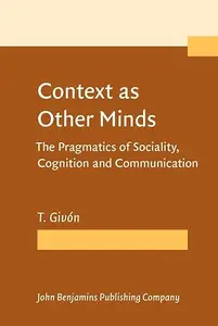 Context as Other Minds: The Pragmatics of Sociality, Cognition and Communication