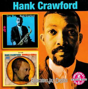 Hank Crawford - True Blue (1964) & Double Cross (1968) [Reissue 2001]