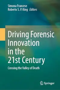 Driving Forensic Innovation in the 21st Century: Crossing the Valley of Death