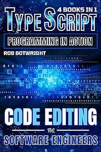 TypeScript Programming In Action: Code Editing For Software Engineers