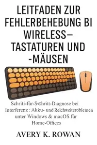 LEITFADEN ZUR FEHLERBEHEBUNG BEI WIRELESS-TASTATUREN UND -MÄUSEN: Schritt-für-Schritt-Diagnose bei Interferenz-, Akku- und