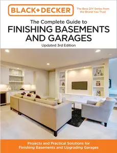 Black and Decker The Complete Guide to Finishing Basements and Garages Updated 3rd Edition