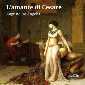 «L'amante di Cesare» by Augusto De Angelis