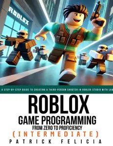 Roblox Game Development: From Zero To Proficiency