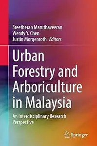 Urban Forestry and Arboriculture in Malaysia: An Interdisciplinary Research Perspective