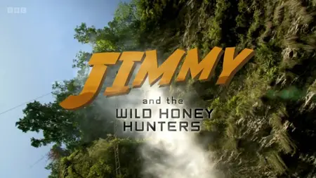 BBC Natural World - Jimmy and the Wild Honey Hunters (2008)