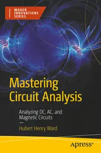 Mastering Circuit Analysis: Analyzing DC, AC, and Magnetic Circuits
