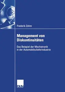 Management von Diskontinuitäten: Das Beispiel der Mechatronik in der Automobilzulieferindustrie